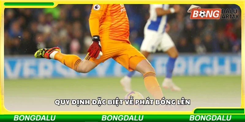 Các quy định đặc biệt về phát bóng lên