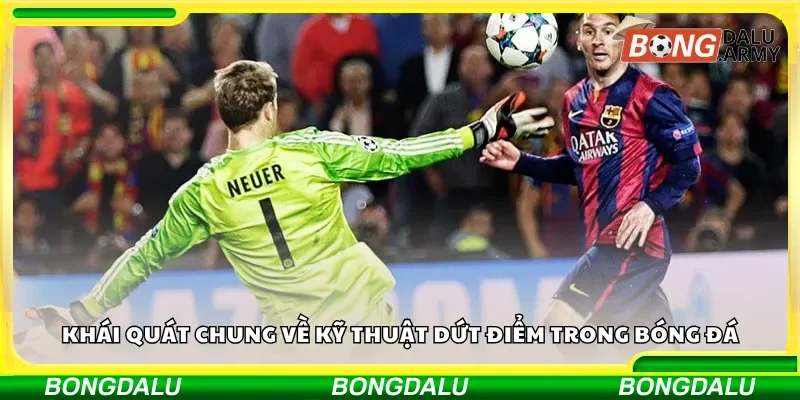 Khái quát chung về kỹ thuật dứt điểm trong bóng đá