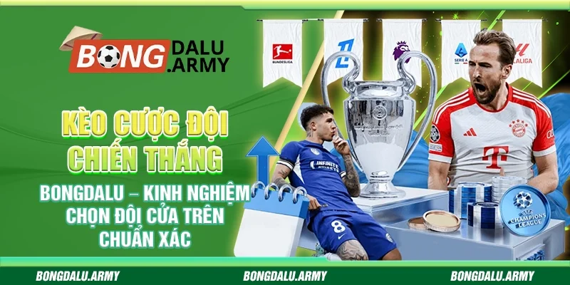 Kèo cược đội chiến thắng Bongdalu – Kinh nghiệm chọn đội cửa trên chuẩn xác