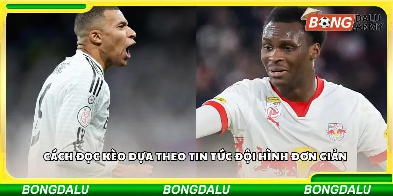 Cách đọc kèo dựa theo tin tức đội hình đơn giản 