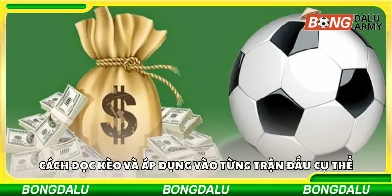 Cách đọc kèo và áp dụng vào từng trận đấu cụ thể