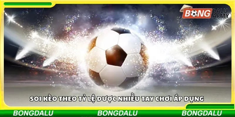 Soi kèo theo tỷ lệ được nhiều tay chơi áp dụng 